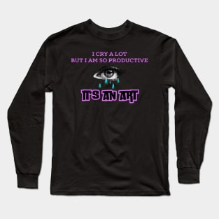 Productive Crying Long Sleeve T-Shirt